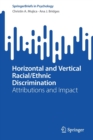 Horizontal and Vertical Racial/Ethnic Discrimination : Attributions and Impact - Book