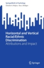 Horizontal and Vertical Racial/Ethnic Discrimination : Attributions and Impact - eBook