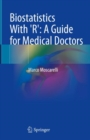 Biostatistics With 'R': A Guide for Medical Doctors - Book