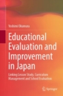 Educational Evaluation and Improvement in Japan : Linking Lesson Study, Curriculum Management and School Evaluation - eBook