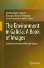 The Environment in Galicia: A Book of Images : Galician Environment Through Images - eBook