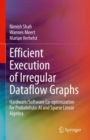 Efficient Execution of Irregular Dataflow Graphs : Hardware/Software Co-optimization for Probabilistic AI and Sparse Linear Algebra - eBook