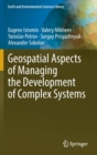 Geospatial Aspects of Managing the Development of Complex Systems - Book