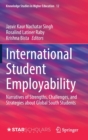 International Student Employability : Narratives of Strengths, Challenges, and Strategies about Global South Students - Book