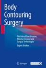 Body Contouring Surgery : The Role of Non-Invasive, Minimal-Invasive and Surgical Technologies - Book