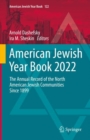 American Jewish Year Book 2022 : The Annual Record of the North American Jewish Communities Since 1899 - Book