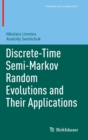 Discrete-Time Semi-Markov Random Evolutions and Their Applications - Book