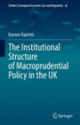 The Institutional Structure of Macroprudential Policy in the UK - eBook