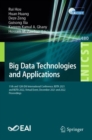 Big Data Technologies and Applications : 11th and 12th EAI International Conference, BDTA 2021 and BDTA 2022, Virtual Event, December 2021 and 2022, Proceedings - eBook