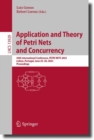 Application and Theory of Petri Nets and Concurrency : 44th International Conference, PETRI NETS 2023, Lisbon, Portugal, June 25-30, 2023, Proceedings - Book