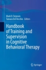 Handbook of Training and Supervision in Cognitive Behavioral Therapy - Book
