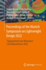 Proceedings of the Munich Symposium on Lightweight Design 2022 : Tagungsband zum Munchner Leichtbauseminar 2022 - eBook