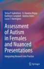 Assessment of Autism in Females and Nuanced Presentations : Integrating Research into Practice - Book