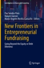 New Frontiers in Entrepreneurial Fundraising : Going Beyond the Equity or Debt Dilemma - eBook