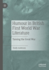 Humour in British First World War Literature : Taming the Great War - eBook
