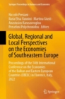 Global, Regional and Local Perspectives on the Economies of Southeastern Europe : Proceedings of the 14th International Conference on the Economies of the Balkan and Eastern European Countries (EBEEC) - Book