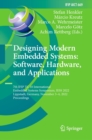 Designing Modern Embedded Systems: Software, Hardware, and Applications : 7th IFIP TC 10 International Embedded Systems Symposium, IESS 2022, Lippstadt, Germany, November 3-4, 2022, Proceedings - eBook