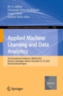 Applied Machine Learning and Data Analytics : 5th International Conference, AMLDA 2022, Reynosa, Tamaulipas, Mexico, December 22-23, 2022, Revised Selected Papers - eBook