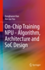 On-Chip Training NPU - Algorithm, Architecture and SoC Design - eBook