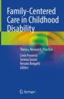 Family-Centered Care in Childhood Disability : Theory, Research, Practice - Book