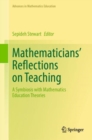 Mathematicians' Reflections on Teaching : A Symbiosis with Mathematics Education Theories - Book