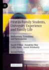First-in-Family Students, University Experience and Family Life : Motivations, Transitions and Participation - Book