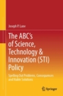 The ABC's of Science, Technology & Innovation (STI) Policy : Spelling Out Problems, Consequences and Viable Solutions - Book
