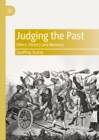 Judging the Past : Ethics, History and Memory - eBook