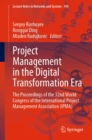 Project Management in the Digital Transformation Era : The Proceedings of the 32nd World Congress of the International Project Management Association (IPMA) - eBook