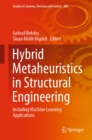 Hybrid Metaheuristics in Structural Engineering : Including Machine Learning Applications - eBook
