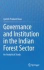 Governance and Institution in the Indian Forest Sector : An Analytical Study - Book