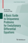 A Basic Guide to Uniqueness Problems for Evolutionary Differential Equations - Book