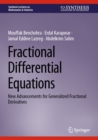 Fractional Differential Equations : New Advancements for Generalized Fractional Derivatives - eBook
