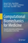 Computational Biomechanics for Medicine : Towards Automation and Robustness of Computations in the Clinic - Book