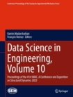 Data Science in Engineering, Volume 10 : Proceedings of the 41st IMAC, A Conference and Exposition on Structural Dynamics 2023 - Book
