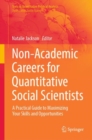 Non-Academic Careers for Quantitative Social Scientists : A Practical Guide to Maximizing Your Skills and Opportunities - Book
