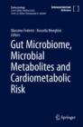 Gut Microbiome, Microbial Metabolites and Cardiometabolic Risk - Book