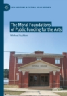 The Moral Foundations of Public Funding for the Arts - eBook