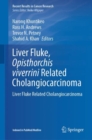 Liver Fluke, Opisthorchis viverrini Related Cholangiocarcinoma : Liver Fluke Related Cholangiocarcinoma - eBook