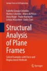 Structural Analysis of Plane Frames : Solved Examples with Force and Displacement Methods - Book
