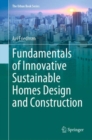 Fundamentals of Innovative Sustainable Homes Design and Construction - Book