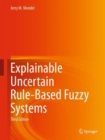 Explainable Uncertain Rule-Based Fuzzy Systems - Book