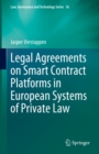 Legal Agreements on Smart Contract Platforms in European Systems of Private Law - eBook