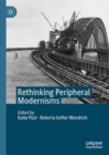 Rethinking Peripheral Modernisms - Book