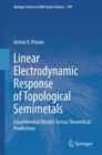 Linear Electrodynamic Response of Topological Semimetals : Experimental Results Versus Theoretical Predicitons - eBook
