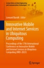 Innovative Mobile and Internet Services in Ubiquitous Computing : Proceedings of the 17th International Conference on Innovative Mobile and Internet Services in Ubiquitous Computing (IMIS-2023) - eBook
