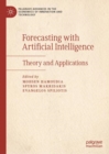 Forecasting with Artificial Intelligence : Theory and Applications - Book