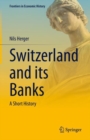 Switzerland and its Banks : A Short History - Book
