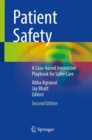 Patient Safety : A Case-based Innovative Playbook for Safer Care - Book