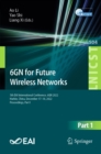 6GN for Future Wireless Networks : 5th EAI International Conference, 6GN 2022, Harbin, China, December 17-18, 2022, Proceedings, Part I - eBook